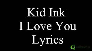 Kid Ink I Love You Lyrics