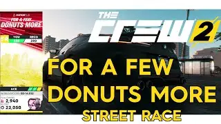 The Crew 2 | For A Few Donuts More Street Race | Ace difficulty