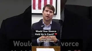 Would Your Divorce Hold Up In Court? 💔