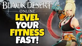 How to Level your Fitness Skills FAST in Black Desert Online
