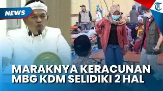 MARAKNYA Keracunan MBG di Jabar, Dedi Mulyadi Bakal Selidiki 2 Hal Ini