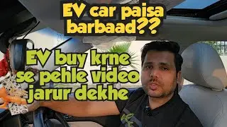 🚗💡 EV Car Buy Krne Se Pehle Yeh Video Dekhein! 🚨 Don't Buy an EV Without Watching This!
