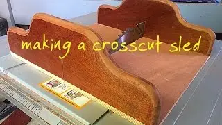 Making a crosscut sled for the table saw