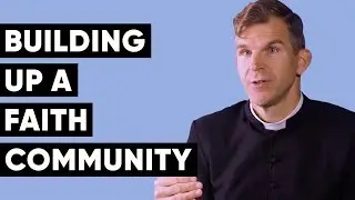 How to Bring a Community Together - Fr. Jonathan Meyer - Profoundly Human with Matthew Kelly