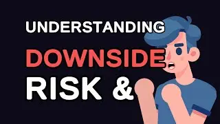 Understanding Downside Risk & Upside Risk in Investments