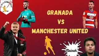 Granada vs Manchester United