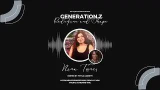 Episode 03 | Generation Z: Redefining Norms and Shaping the Future with Nina Turner