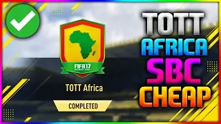 FIFA 17 | TOTT AFRICA *SBC CHEAP* (FIFA 17 TOTT AFRICA SQUAD BUILDER CHALLENGE COMPLETED CHEAP)