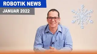 Roboter News Januar 2022 | Werner Hampel - Der Roboterkanal