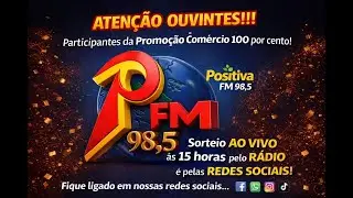 SORTEIO SHOW DE PREMIOS - AO VIVO  - 14/01/2026  POSITIVA 98.5 FM