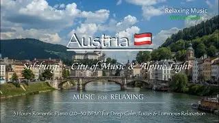 Salzburg : City of Music & Alpine Light | 3 Hours Romantic Piano (20–30 BPM) for Deep Calm, Focus