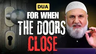 Dua for When All Doors Seem Closed | Ustadh Mohamad Baajour