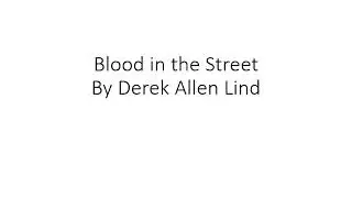 Blood in the Street by Derek Allen Lind