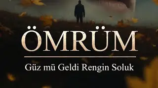 ÖMRÜM – Güz mü Geldi Rengin Soluk | Yürek Yakan Türkü