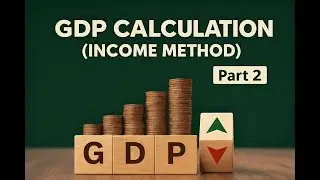 GDP Calculation I Income Method I Part-2