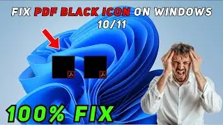 How To Fix PDF Black Icon on Windows 10/11/8/7 | Easy Fix