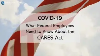Что федеральным служащим следует знать о Законе CARES
