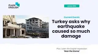 Turkey asks why earthquake caused so much damage | Learn English expression 'bear the blame'
