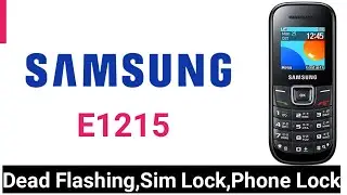 Samsung E1215 Dead Flashing || Samsung E1215 Phone Lock Remove || Samsung E1215 Sim Lock Remove