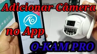 Como adicionar câmera no app O-KAM PRO
