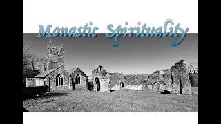 Monastic Spirituality, an Introduction