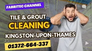 Tile & Grout Cleaning in Kingston-upon-Thames &ndash; Restore Your Floors with Fabritec