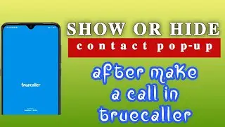 how to show or hide contact popup after make a call in truecaller application