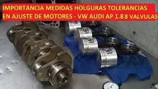 MOTOR AP 1.8 VW AUDI ARMADO Medidas holguras y tolerancias folgas