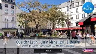 Quartier Latin - Latin Mahallesi 1. Bölüm (Rue Mouffetard, Place Monge, Arènes de Lutèce)
