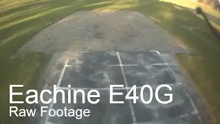 Eachine E40G - Raw Footage (Courtesy of Banggood)