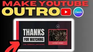 How to Make an Outro for YouTube on Canva (2025 Guide)