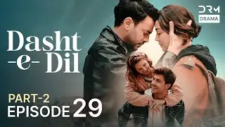 Turkish Drama in Urdu | Dasht-e-Dil | Episode 29 - Part 2 | Lonely Hearts | UG1O