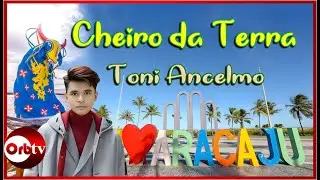 🌅 CHEIRO DA TERRA - Cover de Toni Ancelmo (Cataluzes Cover) | Homenagem a Aracaju 🌊🏝️