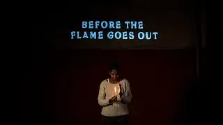 Before the Flame Goes Out -Audio Described Version
