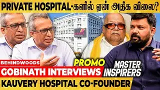 ஆழ்வார்பேட்டையில் அடையாளமாக மாறிய Kauvery Hospital உருவானது எப்படி? Co-Founder Dr Aravindan Selvaraj