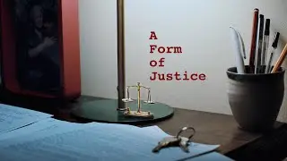 A Form of Justice/Short film