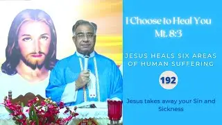Jesus takes away your sin and sickness - I Choose to Heal You - 193