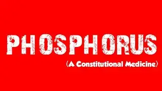 Phosphorus Homeopathic Medicine Uses, Symptoms Benefits in Hindi by Dr. Samridhi Sharma