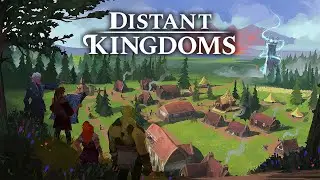 ПОСЕЛЕНИЕ ЛЮДЕЙ! - DISTANT KINGDOMS ПРОХОЖДЕНИЕ
