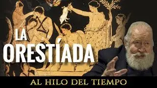 Al Hilo del Tiempo: La Orestíada (Esquilo)