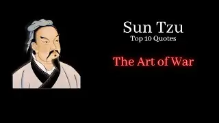 SUN TZU | TOP 10 QUOTES | WISDOM | The Art of War