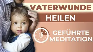 Vaterwunde heilen🧘‍♀️ Trancereise
