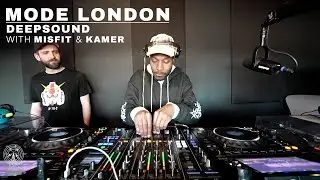 Deepsound With Misfit & Kamer | Mode London