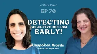 EP70: Detecting Selective Mutism Early w/ Cara Tyrrell from @core4parenting639