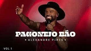 Alexandre Pires - Pagonejo Bão - Vol. I (Ao Vivo) (Completo)