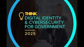 Think Digital Identity and Cybersecurity for Government -BUILDING THE UK'S CYBER RESILIENCE