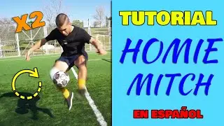 HOMIE MITCH TUTORIAL en ESPA&Ntilde;OL | Como Hacer el HMATW paso a paso | Trucos de Freestyle Futbol