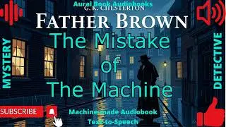 The Mistake of the Machine By G  K  Chesterton Audiobook
