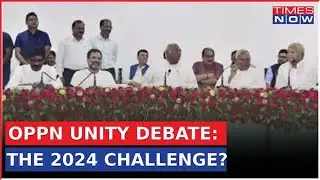 Opposition Unity Debate: Key Parties Struggle To Stay United For 2024 Elections? | Latest Updates