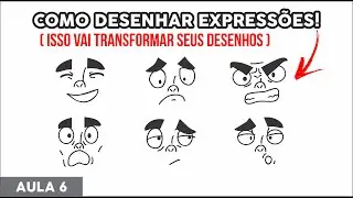 CURSO DE DESENHO Gr&aacute;tis #AULA 6 - EXPRESS&Otilde;ES FACIAIS